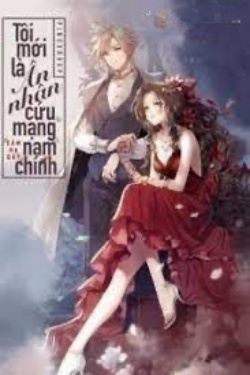 Bìa truyện Tôi Mới Là Ân Nhân Cứu Nam Chính