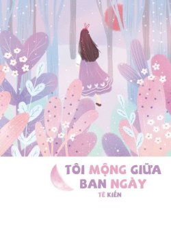 Bìa truyện Tôi Mộng Giữa Ban Ngày - Tê Kiến