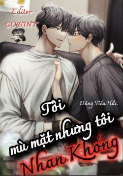 Bìa truyện Tôi Mù Mặt Nhưng Tôi Nhan Khống