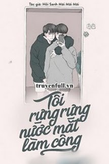 Bìa truyện Tôi Rưng Rưng Nước Mắt Làm Công - Hồi Sanh Mãi Mãi Mãi