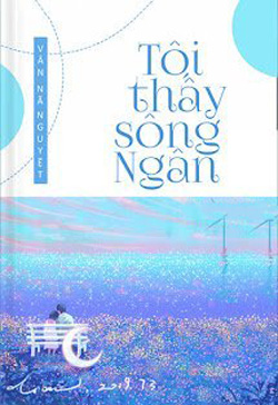 Bìa truyện Tôi Thấy Sông Ngân - Vân Nã Nguyệt