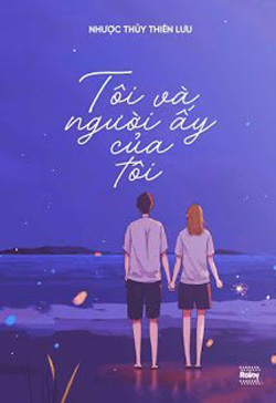 Bìa truyện Tôi Và Người Ấy Của Tôi - Nhược Thủy Thiên Lưu