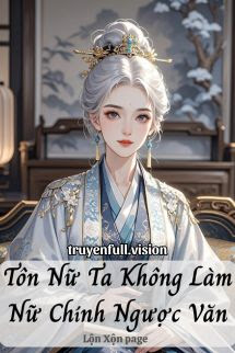 Bìa truyện Tôn Nữ Ta Không Làm Nữ Chính Ngược Văn - Nguyệt Hạ Thanh Lan