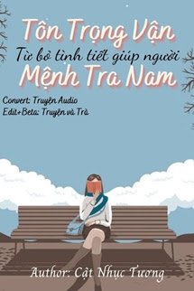 Bìa truyện Tôn Trọng Vận Mệnh Tra Nam, Từ Bỏ Tình Tiết Giúp Người - Cật Nhục Tương