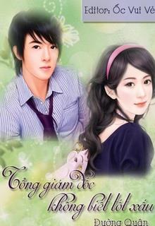 Bìa truyện Tổng Giám Đốc Không Biết Tốt Xấu - Đường Quân