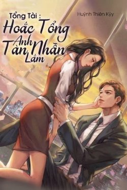 Bìa truyện Tổng Tài, Hoắc Tổng Anh Tàn Nhẫn Lắm