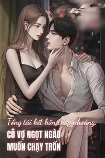 Bìa truyện Tổng Tài Kết Hôn Chớp Nhoáng: Cô Vợ Ngọt Ngào Muốn Chạy Trốn