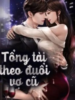 Bìa truyện Tổng Tài Theo Đuổi Vợ Cũ