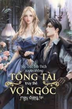 Bìa truyện Tổng Tài Truy Thê Vợ Ngốc Mau Đứng Lại