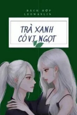 Bìa truyện Trà Xanh Có Vị Ngọt - Leo Waslin