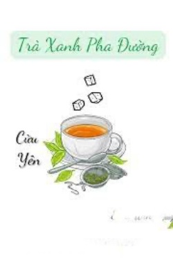 Bìa truyện Trà Xanh Pha Đường