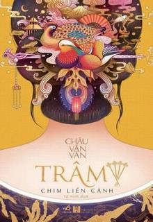 Bìa truyện Trâm 4: Chim Liền Cánh - Châu Văn Văn