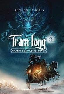 Bìa truyện Trảm Long (Tập 2) - Tranh Đoạt Long Quyết - Hồng Trân