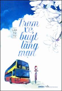 Bìa truyện Trạm Xe Buýt Lãng Mạn - Lâm Tử Tự