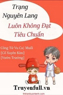 Bìa truyện Trạng Nguyên Lang Luôn Không Đạt Tiêu Chuẩn - Công Tử Vu Ca
