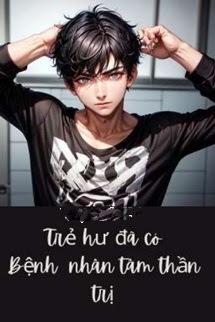 Bìa truyện Trẻ Hư Đã Có Bệnh Nhân Tâm Thần Trị - Zhihu