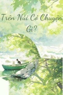 Bìa truyện Trên Núi Có Chuyện Gì? - Uông Nhạ Nhạ
