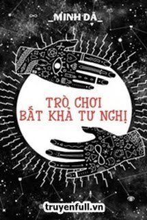 Bìa truyện Trò Chơi Bất Khả Tư Nghị - Minh Dã