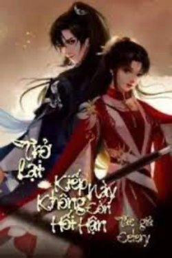 Bìa truyện Trở Lại Kiếp Này Không Còn Hối Hận