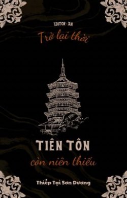 Bìa truyện Trở Lại Thời Tiên Tôn Còn Niên Thiếu - Thiếp Tại Sơn Dương