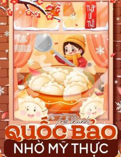 Bìa truyện Trở Thành Quốc Bảo Nhờ Mỹ Thực - Thập Vĩ Thố