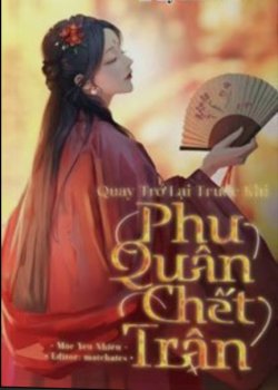 Bìa truyện Trở Về Trước Khi Phu Quân Chết Trận - Mộc Yêu Nhiêu