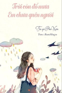 Bìa truyện Trời Còn Đổ Mưa, Em Chưa Quên Người