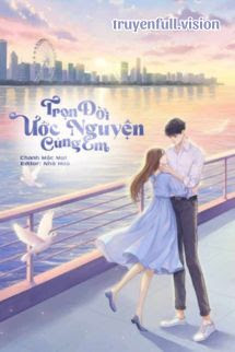 Bìa truyện Trọn Đời Ước Nguyện Cùng Em - Chanh Mặc Mạt