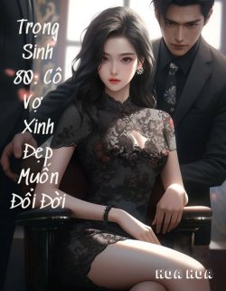 Bìa truyện Trọng Sinh 80: Cô Vợ Xinh Đẹp Muốn Đổi Đời - Nhạc Tiểu Thất