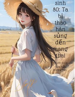 Bìa truyện Trọng Sinh 80 Ta Bị Tháo Hán Sủng Đến Mang Thai