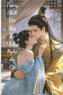 Bìa truyện Trọng Sinh Đời Này Ta Không Nghệ Ai Cả - Zhihu