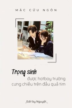 Bìa truyện Trọng Sinh Được Hotboy Trường Cưng Chiều Trên Đầu Quả Tim