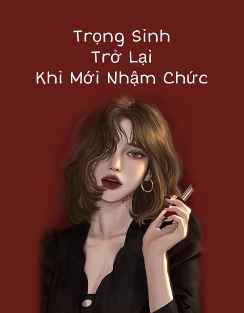 Bìa truyện Trọng Sinh Trở Lại Khi Mới Nhậm Chức