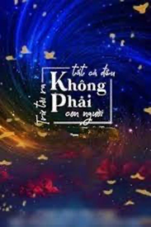 Bìa truyện Trừ Tôi Ra Tất Cả Đều Không Phải Con Người - Trĩ Sở