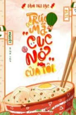 Bìa truyện Trúc Mã “Cục Nợ” Của Tôi - Lâm Tri Lạc