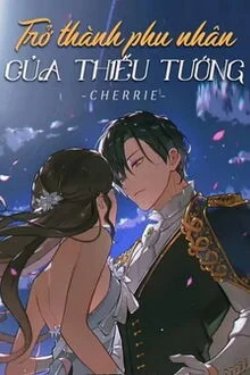 Bìa truyện Trùng Sinh Trở Thành Phu Nhân Của Thiếu Tướng