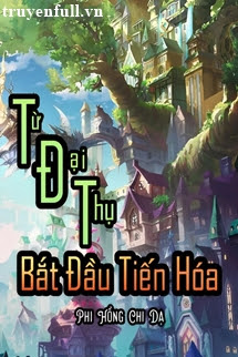 Bìa truyện Từ Đại Thụ Bắt Đầu Tiến Hóa