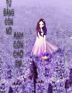 Bìa truyện Tử Đằng Còn Nở Anh Còn Chờ Em