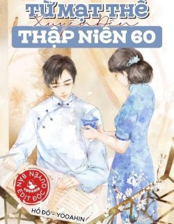 Bìa truyện Từ Mạt Thế Xuyên Đến Thập Niên 60 - Hồ Đồ