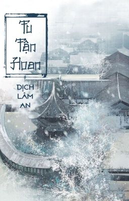 Bìa truyện Tu Tẫn Hoan - Dịch Lâm An