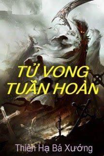 Bìa truyện Tử Vong Tuần Hoàn - Thiên Hạ Bá Xướng