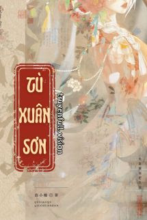 Bìa truyện Tù Xuân Sơn - Khúc Tiểu Khúc - Khúc Tiểu Khúc