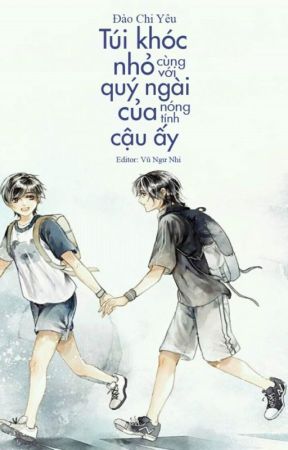 Bìa truyện Túi Khóc Nhỏ Cùng Với Quý Ngài Nóng Tính Của Cậu Ấy - Đào Chi Yêu