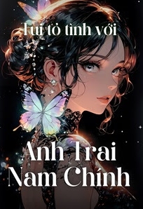 Bìa truyện Tui Tỏ Tình Nhầm Với Anh Trai Nam Chính - Nãi Đường Phương Bao