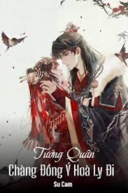 Bìa truyện Tướng Quân Chàng Đồng Ý Hoà Ly Đi