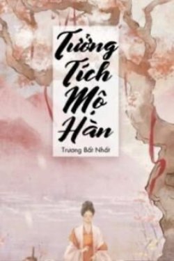 Bìa truyện Tưởng Tích Mộ Hàn - Trương Bất Nhất