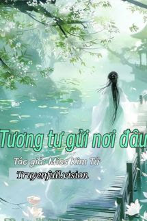 Bìa truyện Tương Tư Gửi Nơi Đâu - Miss Kim Tử - Miss Kim Tử