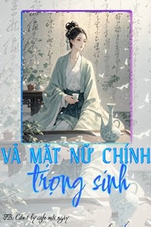 Bìa truyện Vả Mặt Nữ Chính Trọng Sinh - Mang Quả Toan Nãi