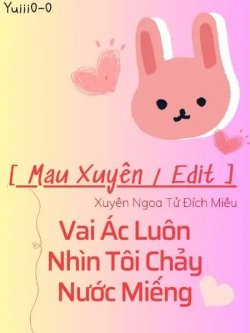 Bìa truyện Vai Ác Luôn Nhìn Tôi Chảy Nước Miếng - Xuyên Ngoa Tử Đích Miêu