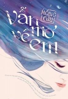 Bìa truyện Vẫn Mơ Về Em - Hồng Cửu